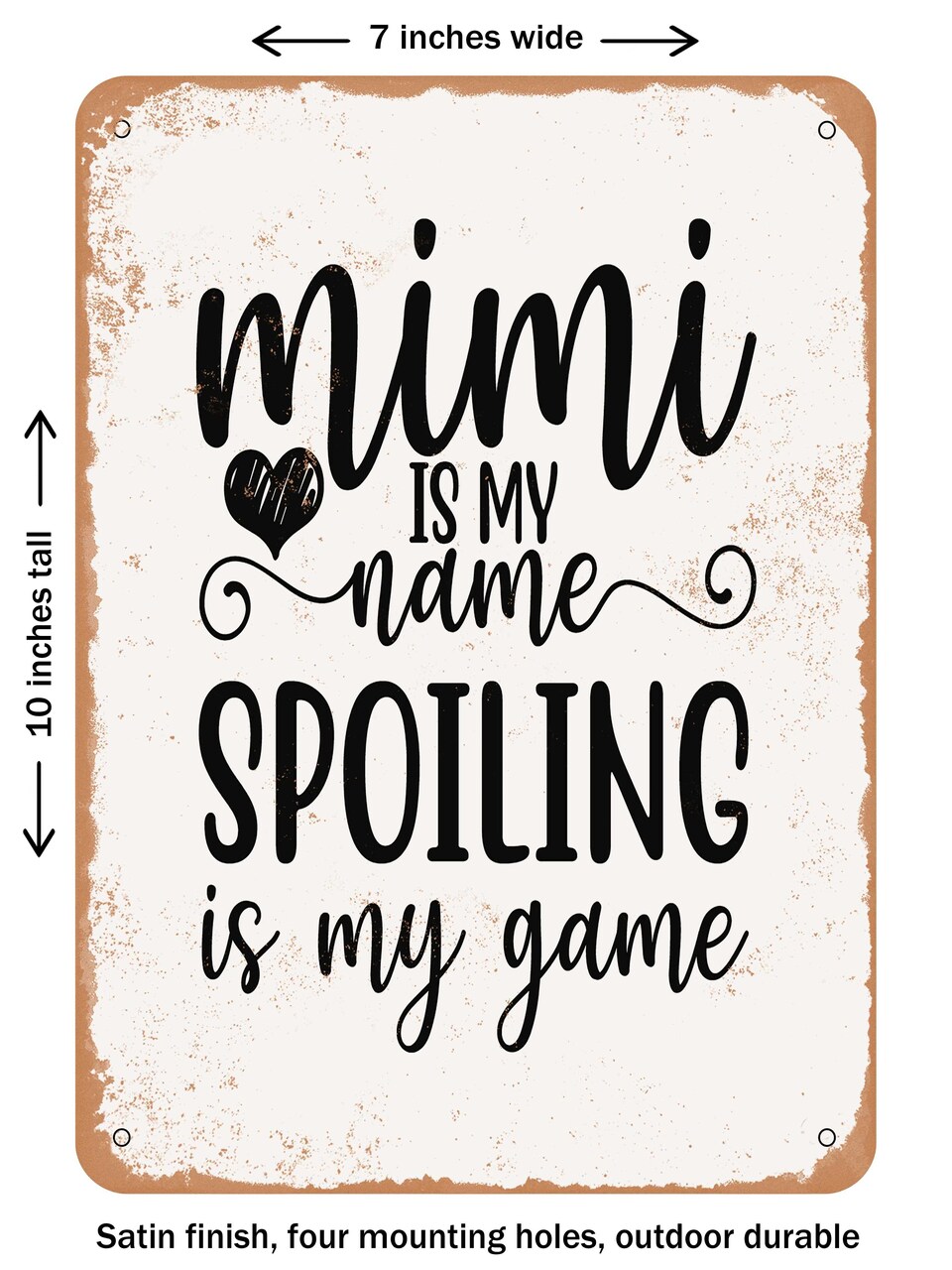 DECORATIVE METAL SIGN - Mimi is My Name Spoiling is My Game - Vintage Rusty Look